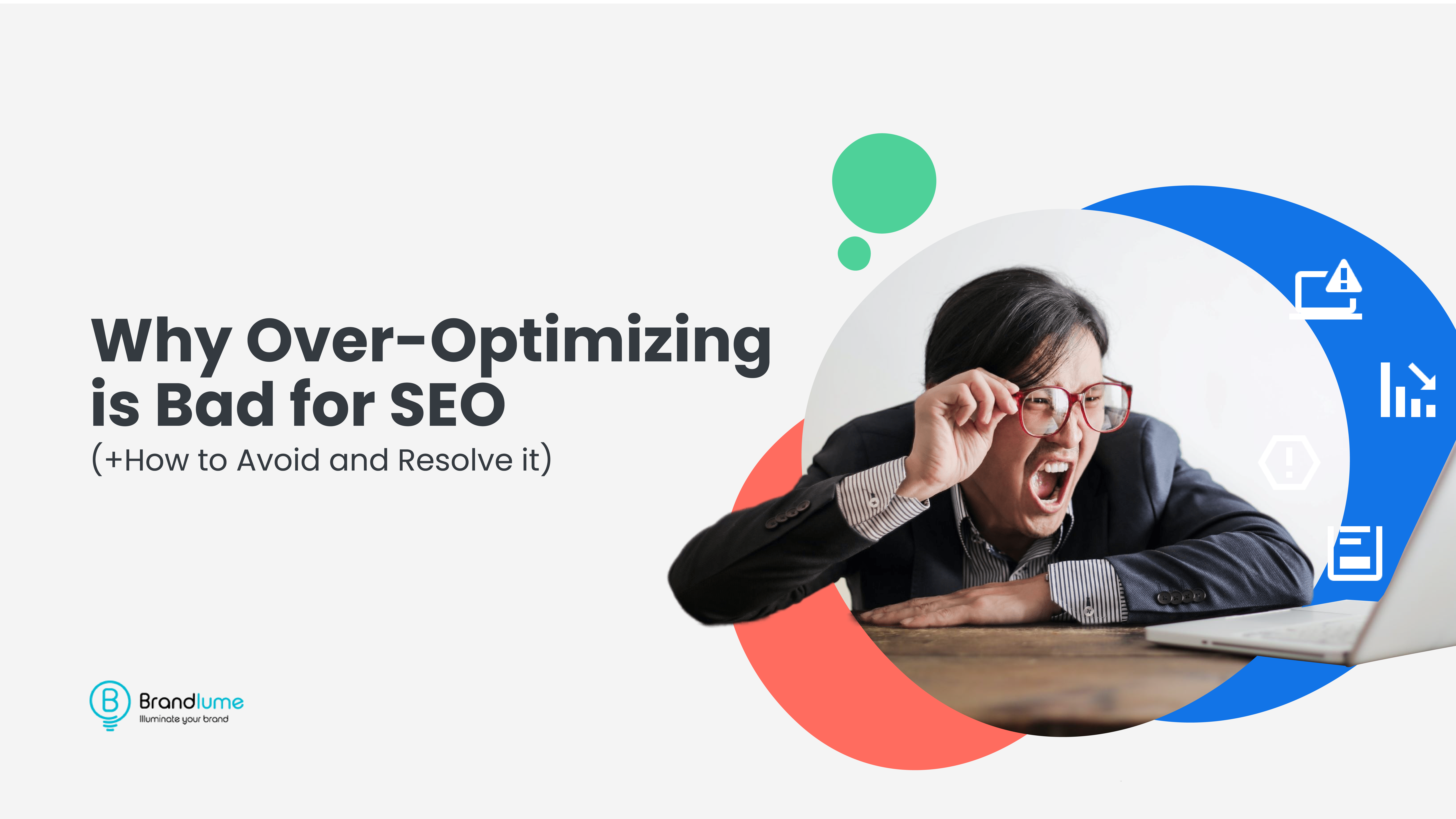Why is Over-Optimizing Bad for SEO (+How to Avoid it)