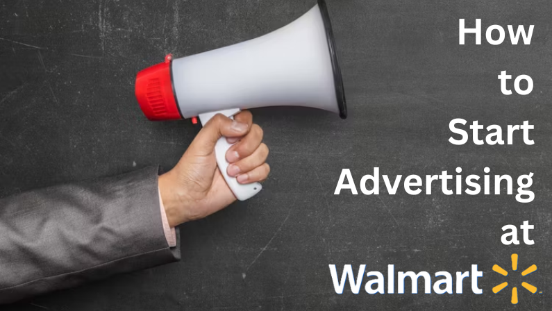 How to Start Advertising at Walmart?